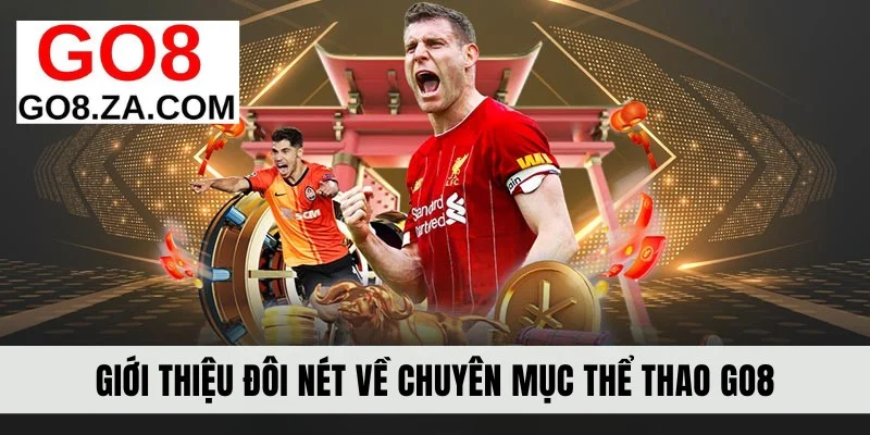 Giới thiệu đôi nét về chuyên mục thể thao Go8