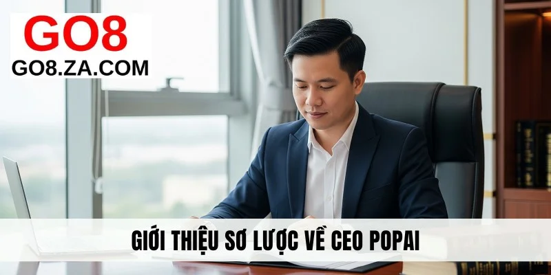 Giới thiệu sơ lược về CEO Popai